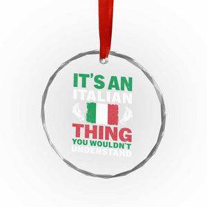 Its An Italian Thing You Wouldnt Understand Crystal Glass Ornament Che Vuoi Italian Flag TS11 Print Your Wear