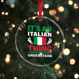 Its An Italian Thing You Wouldnt Understand Crystal Glass Ornament Che Vuoi Italian Flag TS11 Print Your Wear