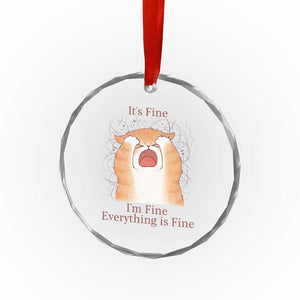 Its Fine I am Fine Everything is Fine Funny Cat Lover Crystal Glass Ornament TS12 Print Your Wear