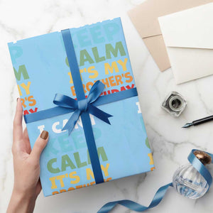 Its My Brother Birthday Wrapping Paper Roll I Cant Keep Calm Funny Sisters Bday Party Family Matching TS10 Light Blue Print Your Wear