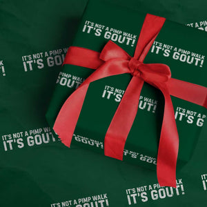 It's Not A Pimp Walk It's Gout Wrapping Paper Roll Funny Chronic Pain Humorous Arthritis Limping Joke TS02 Green Print Your Wear