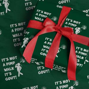 It’s Not A Pimp Walk It’s Gout Wrapping Paper Roll Funny Gout Dad Sarcastic TS14 Green Print Your Wear