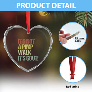 It's Not A Pimp Walk It's Gout Heart Crystal Glass Ornament Funny Old Man Medical Humor TS14 Print Your Wear