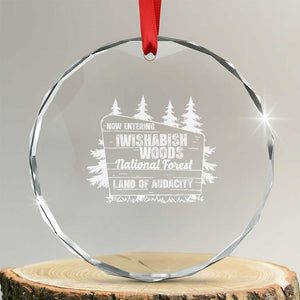 Iwishabish Woods National Forest Crystal Glass Ornament Funny Land of Audacity Meme Sassy Humor TS02 Transparent Glass 3'' Circle Print Your Wear