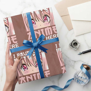 Japan Anime Manga Otaku Wrapping Paper Roll I Paused My Anime To Be Here Kawaii Girls TS02 Mocha Print Your Wear
