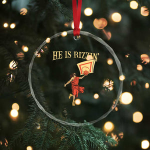 Jesus Basketball Crystal Glass Ornament He Is Rizzin' TS02 Print Your Wear