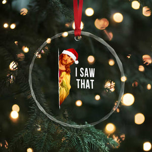 Jesus Christmas Meme Crystal Glass Ornament I Saw That TS14 Print Your Wear