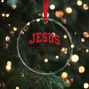 Jesus is the Reason Christmas Crystal Glass Ornament Christian Varsity TS10 Print Your Wear