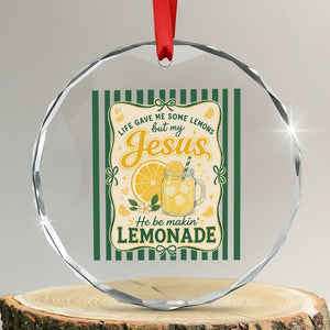 Jesus Lemonade Crystal Glass Ornament Funny Christian Life Gave Me Lemons But My Jesus Makes Lemonade TS10 Transparent Glass 3'' Circle Print Your Wear