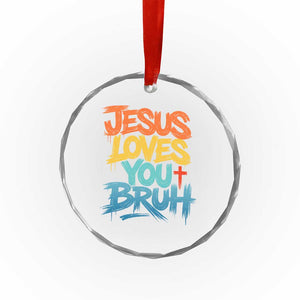 Jesus Loves You Bruh Crystal Glass Ornament Funny Christian Believer Faith God Retro Religious TS11 Print Your Wear
