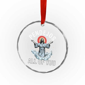 Jesus Sarcastic Humor Crystal Glass Ornament Pendejos All Of You TS10 Print Your Wear