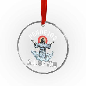 Jesus Sarcastic Humor Crystal Glass Ornament Pendejos All Of You TS10 Print Your Wear