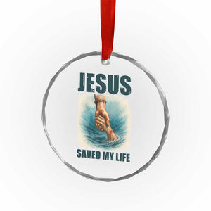Jesus Saved My Life Crystal Glass Ornament Christian Bible Verse TS14 Print Your Wear