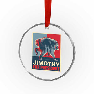Jimothy For President Parody Crystal Glass Ornament Hope Style Viral Seattle Raccoon Graphic