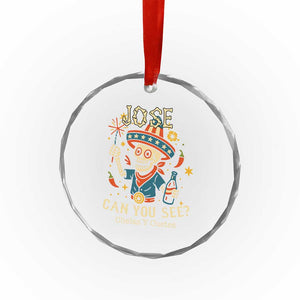 Jose Can You See Crystal Glass Ornament Funny Chelas y Cuetes 4th of July Latino Skeleton Fiesta TS02 Print Your Wear