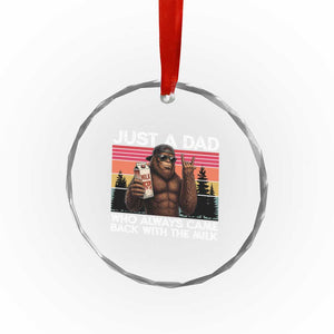 Just a Dad Who Always Came Back with The Milk Crystal Glass Ornament Funny Father's Day Gift TS14 Print Your Wear