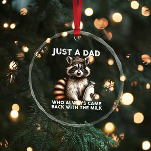 Just A Dad Who Always Came Back With The Milk Crystal Glass Ornament Retro Raccoon Camo Fathers Day TS10 Print Your Wear