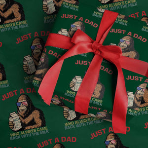 Just A Dad Who Always Came Back With The Milk Wrapping Paper Roll Funny Fathers Day Bigfoot Sasquatch Lovers TS10 Green Print Your Wear