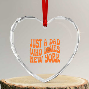 Just A Dad Who Loves New York Heart Crystal Glass Ornament Funny Basketball Fan Gift
