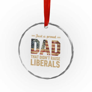 Just A Proud Dad That Didn't Raise Liberals Crystal Glass Ornament Retro American Flag TS10 Print Your Wear