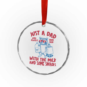 Just Dad Who Always Came Back With The Milk Crystal Glass Ornament Funny Raccoon Dad TS14 Print Your Wear