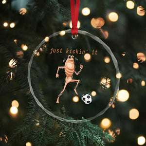 Just Kickin It Crystal Glass Ornament Funny Marcus The Worm Soccer Meme TS12 Print Your Wear