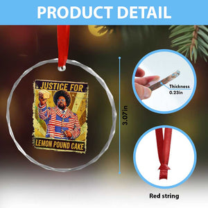 Justice for Lemon Pound Cake Vintage Retro Crystal Glass Ornament Funny Viral Hip Hop Meme Parody Internet Culture Fans TS02 Print Your Wear