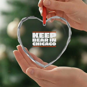 Keep Bear In Chicago CFB Heart Crystal Glass Ornament Funny Football Fan Pride TS12 Print Your Wear