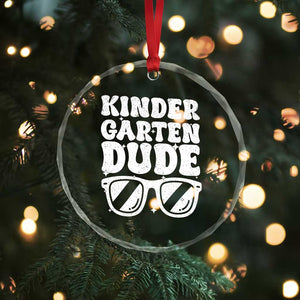 Kindergarten Dude Crystal Glass Ornament Funny Back to School First Day Of Kinder Graduation TS10 Print Your Wear