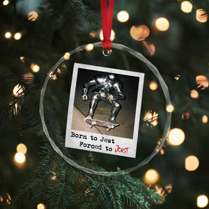 Knights Meme Crystal Glass Ornament Born to Jest Forced to Joust TS10 Print Your Wear