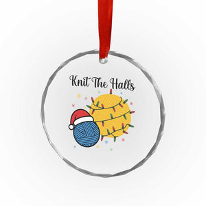 Knit The Halls Crystal Glass Ornament Funny Knitters Christmas Gift TS12 Print Your Wear