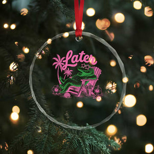 Later Gator Funny Alligator Meme Crystal Glass Ornament Last Day of School Summer Vacation Teachers Kids TS10 Print Your Wear