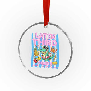 Later Third Grader School's Out For Summer Crystal Glass Ornament Last Day Of School Later Gator Alligator TS14 Print Your Wear