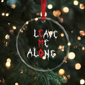 Leave me Alone Emo Crystal Glass Ornament Aesthetic Goth Scene Alternative Music TS10 Print Your Wear