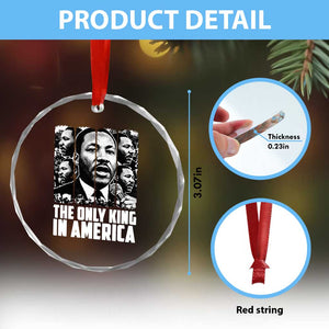 Legacy Of Martin Luther King Jr Crystal Glass Ornament The Only King In America TS12 Print Your Wear