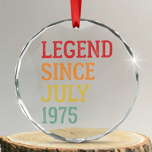 Legend Since July 1975 Crystal Glass Ornament Vintage Retro 50th Birthday Gifts TS10 Transparent Glass 3'' Circle Print Your Wear