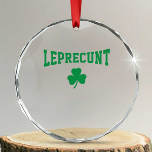 Leprecunt Bold Shamrock Graphic Crystal Glass Ornament Funny Irish St Patricks Day Party Adult Humor TS02 Transparent Glass 3'' Circle Print Your Wear
