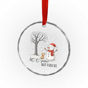 Let It Snow But Fuck Ice Crystal Glass Ornament Funny Snowman Christmas Winter TS10 Print Your Wear