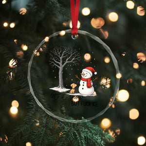 Let It Snow But Fuck Ice Crystal Glass Ornament Funny Snowman Christmas Winter TS10 Print Your Wear