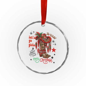 Let Us Go Girls Crystal Glass Ornament Christmas Cowgirl Boots TS14 Print Your Wear