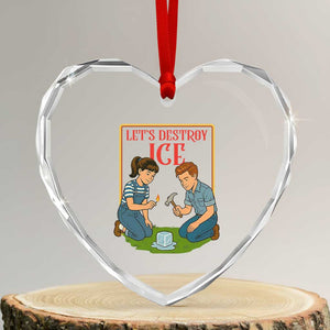 Let’s Destroy ICE Heart Crystal Glass Ornament Retro Parody Protest with Satirical Childhood Graphic TS02 Transparent Glass 3'' Heart Print Your Wear
