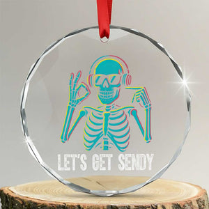 Lets Get Sendy Skeleton Crystal Glass Ornament Full Send Vibes Glowcore TS02 Transparent Glass 3'' Circle Print Your Wear