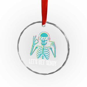 Lets Get Sendy Skeleton Crystal Glass Ornament Full Send Vibes Glowcore TS02 Print Your Wear