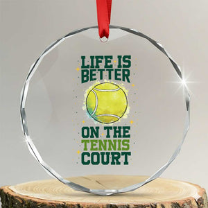 Life Is Better On The Court Crystal Glass Ornament Tennis Lover Gift TS12 Transparent Glass 3'' Circle Print Your Wear