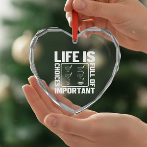 Life Is Full Of Important Choices Heart Crystal Glass Ornament Golf Lover Gift TS12 Print Your Wear