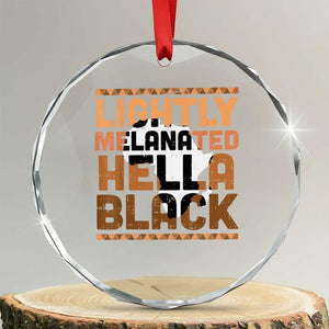Lightly Melanated Hella Black Crystal Glass Ornament Melanin African Pride Map Black History TS11 Transparent Glass 3'' Circle Print Your Wear
