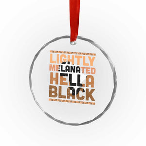 Lightly Melanated Hella Black Crystal Glass Ornament Melanin African Pride Map Black History TS11 Print Your Wear