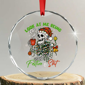 Look At Me Being Festive And Shit Crystal Glass Ornament Funny Christmas Skeleton TS11 Transparent Glass 3'' Circle Print Your Wear