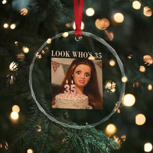 Look Who's 35 Crystal Glass Ornament Funny Birthday Doll Face Meme TS12 Print Your Wear