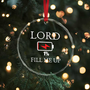 Lord Fill Me Up Faith Christian Jesus Crystal Glass Ornament Funny Spiritual Fuel